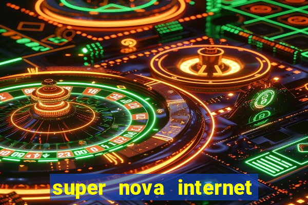 super nova internet 2 via boleto